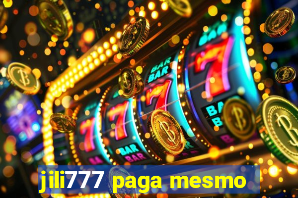 jili777 paga mesmo